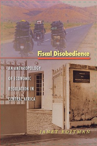 Kniha Fiscal Disobedience Janet L. Roitman