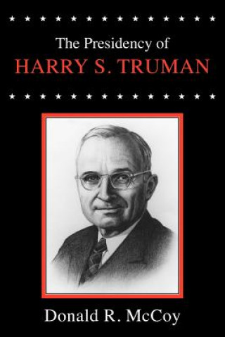 Kniha Presidency of Harry S. Truman Donald R McCoy