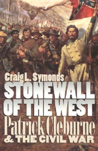 Könyv Stonewall of the West Craig L Symonds