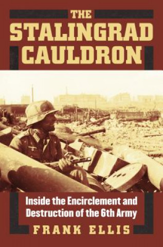 Könyv Stalingrad Cauldron Frank Ellis