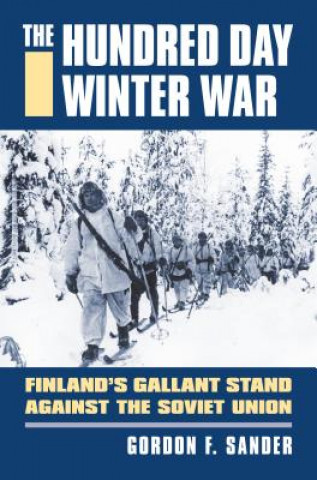 Kniha Hundred Day Winter War Gordon F Sander