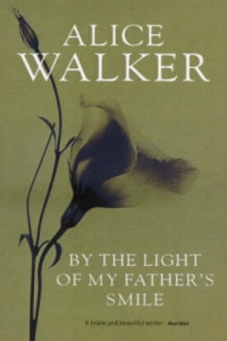 Книга By the Light of My Father's Smile Alice Walker