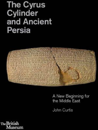 Книга Cyrus Cylinder and Ancient Persia John Christian Curtis