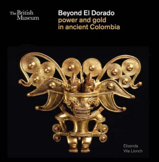Книга Beyond El Dorado Elisenda Vila Lionch