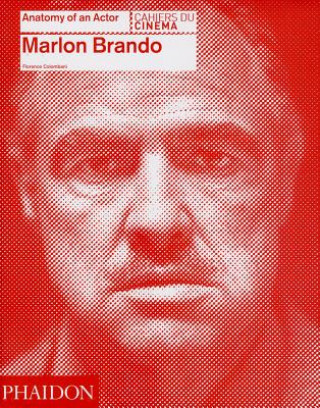 Kniha Marlon Brando: Anatomy of an actor Florence Colombani