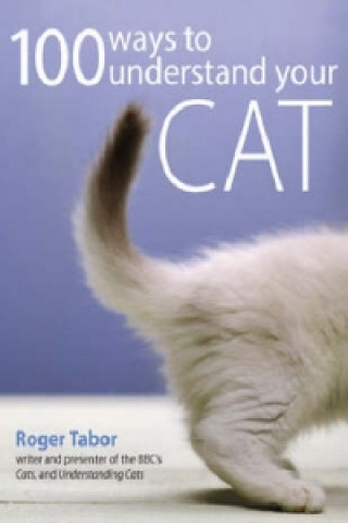 Könyv 100 Ways to Better Understand Your Cat Roger Tabor