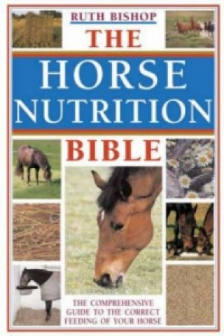 Könyv Horse Nutrition Bible Ruth Bishop
