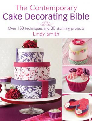 Kniha Contemporary Cake Decorating Bible Lindy Smith
