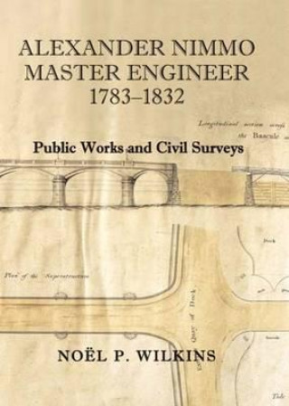 Knjiga Alexander Nimmo, Master Engineer Noel P Wilkins