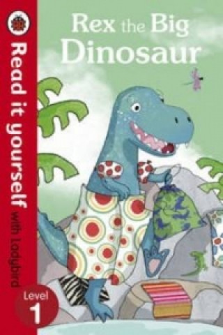 Könyv Rex the Big Dinosaur - Read it yourself with Ladybird Ronne Randall