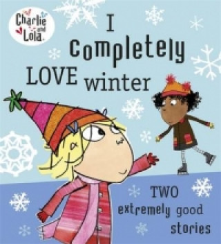 Book Charlie and Lola: I Completely Love Winter Lauren Child