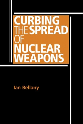 Buch Curbing the Spread of Nuclear Weapons Ian Bellany