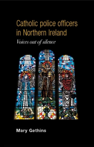 Könyv Catholic Police Officers in Northern Ireland Mary Gethins