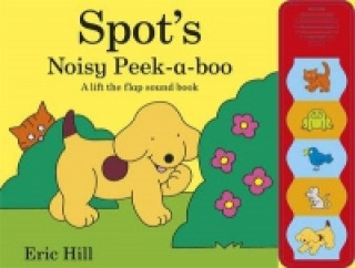 Kniha Spot's Noisy Peek-a-boo Eric Hill