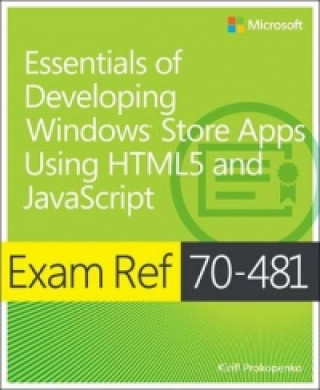 Carte Exam Ref 70-481: Essentials of Developing Windows Store Apps Kirill Prokopenko