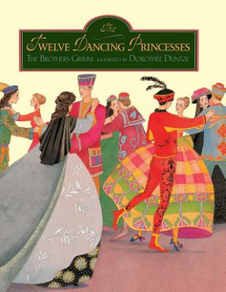 Könyv Twelve Dancing Princesses Brothers Grimm