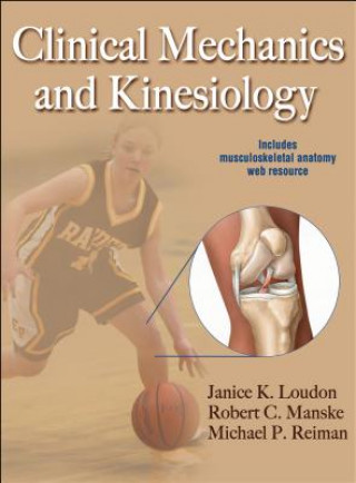 Kniha Clinical Mechanics and Kinesiology Janice Loudon