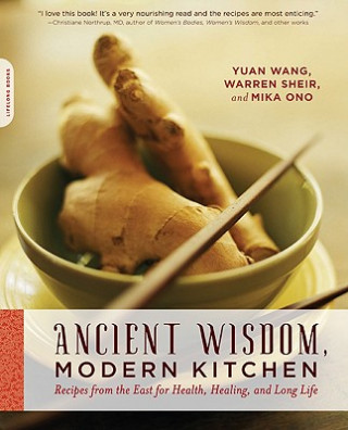 Könyv Ancient Wisdom, Modern Kitchen Yuan Wang