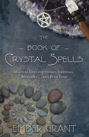 Könyv Book of Crystal Spells Ember Grant