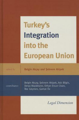 Книга Turkey's Integration into the European Union Belgin Akcay