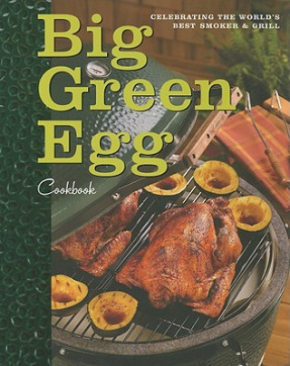 Kniha Big Green Egg Cookbook Big Green Egg
