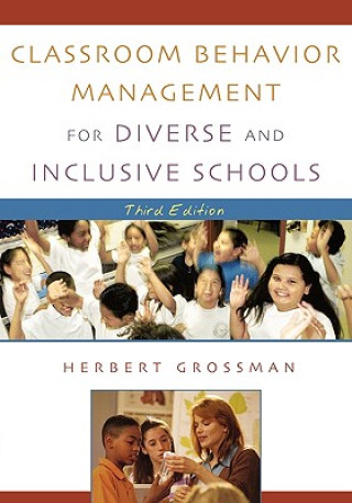 Książka Classroom Behavior Management for Diverse and Inclusive Schools Herbert Grossman