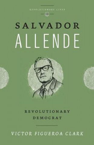Книга Salvador Allende Victor Clark