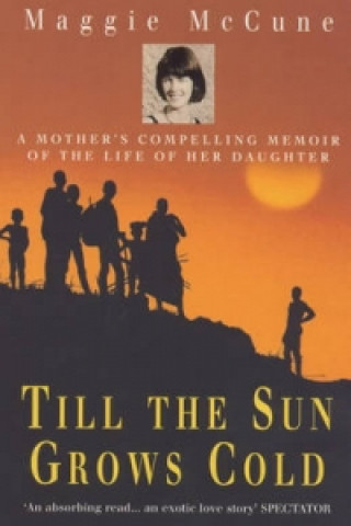 Könyv Till the Sun Grows Cold Maggie McCune