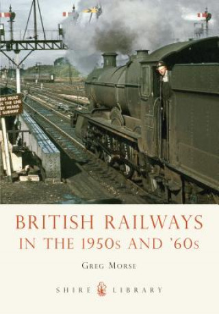 Könyv British Railways in the 1950s and '60s Greg Morse