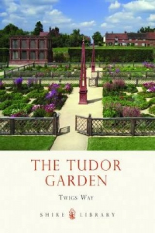 Knjiga Tudor Garden Twigs Way