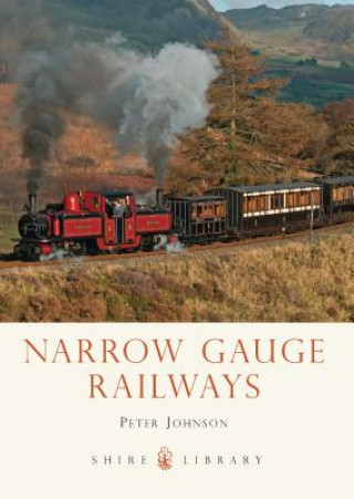 Книга Narrow Gauge Railways Peter Johnson