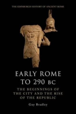Könyv Early Rome to 290 Bc Guy Bradley