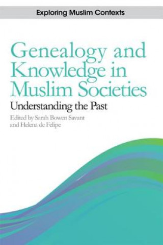 Kniha Genealogy and Knowledge in Muslim Societies Sarah Bowen Savant