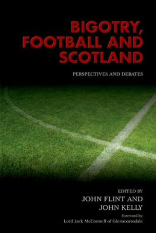 Kniha Bigotry, Football and Scotland John Flint