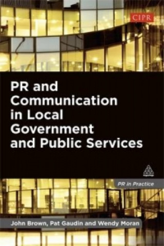 Książka PR and Communication in Local Government and Public Services John Brown