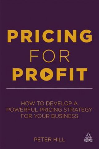 Könyv Pricing for Profit Peter Hill