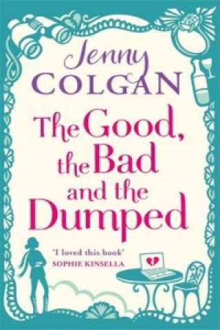 Książka Good, The Bad And The Dumped Jenny Colgan