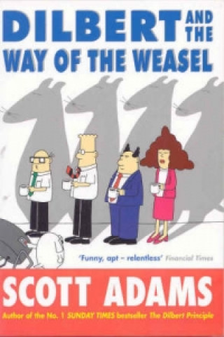 Könyv Dilbert and the Way of the Weasel Scott Adams