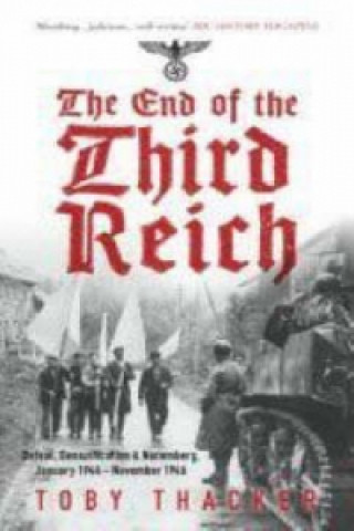 Βιβλίο End of the Third Reich Toby Thacker