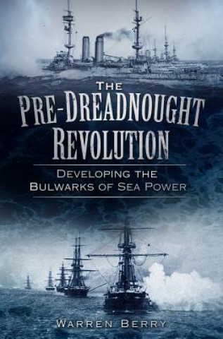 Kniha Pre-Dreadnought Revolution Warren Berry