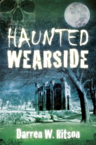 Könyv Haunted Wearside Darren W Ritson