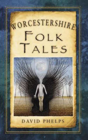 Kniha Worcestershire Folk Tales David Phelps