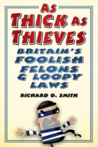 Knjiga As Thick As Thieves Richard O Smith