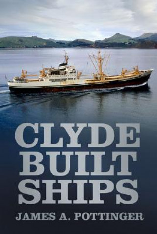 Könyv Clyde Built Ships James A Pottinger