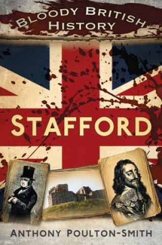 Buch Bloody British History: Stafford Anthony Poulton-Smith