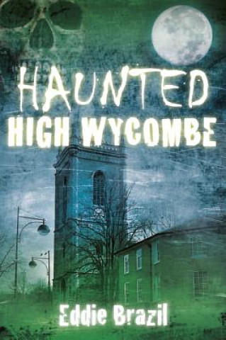 Libro Haunted High Wycombe Eddie Brazil