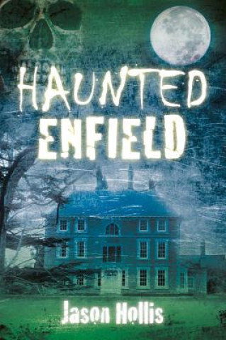 Book Haunted Enfield Jay Hollis