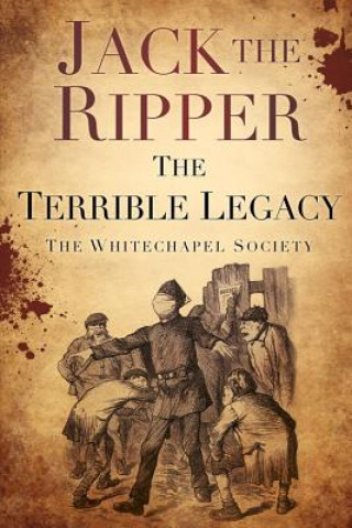 Carte Jack the Ripper: The Terrible Legacy Whitechapel Society