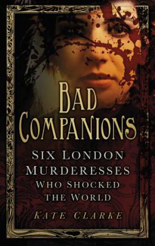 Kniha Bad Companions Kate Clarke