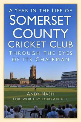 Könyv Year in the Life of Somerset County Cricket Club Andy Nash